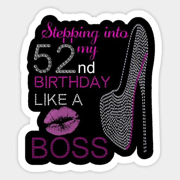 stepping into my 52nd birthday like a boss Sticker by DODG99
